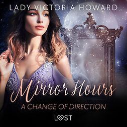 Howard, Lady Victoria - Mirror Hours: A Change of Direction - a Time Travel Romance, audiobook