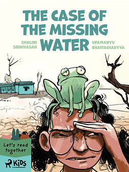 Bhattacharyya, Upamanyu - The Case of the Missing Water, ebook
