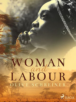 Schreiner, Olive - Woman and Labour, ebook