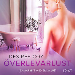 Coy, Desirée - Överlevarlust - Erotisk novell, audiobook