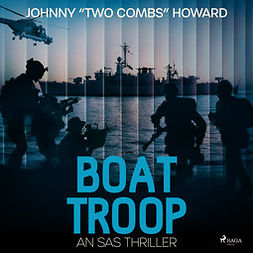 Howard, Johnny Two Combs - Boat Troop: An SAS Thriller, äänikirja