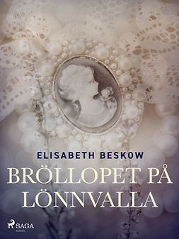 Beskow, Elisabeth - Bröllopet på Lönnvalla, ebook