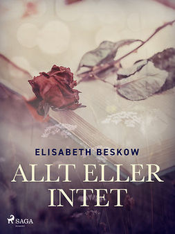 Beskow, Elisabeth - Allt eller intet, ebook