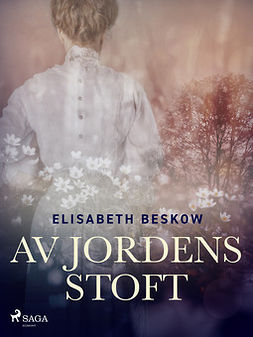 Beskow, Elisabeth - Av jordens stoft, ebook