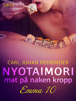 Rehbinder, Carl Johan - Emma 10: Nyotaimori - mat på naken kropp, e-kirja