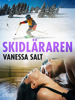Salt, Vanessa - Skidläraren - erotisk novell, e-kirja