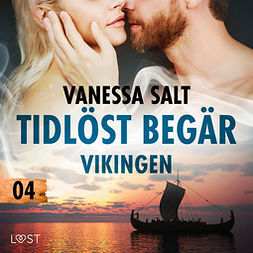Salt, Vanessa - Tidlöst begär 4: Vikingen - erotisk novell, audiobook