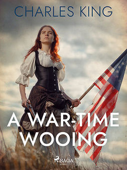 King, Charles - A War-Time Wooing, ebook