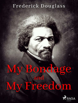 Douglass, Frederick - My Bondage and My Freedom, ebook
