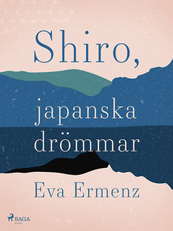 Ermenz, Eva - SHIRO, japanska drömmar, ebook
