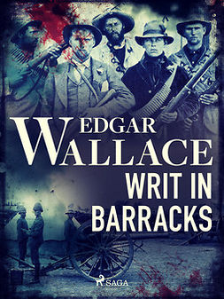 Wallace, Edgar - Writ in Barracks, e-bok