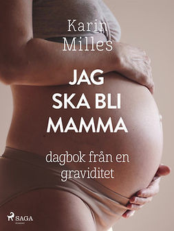 Milles, Karin - Jag ska bli mamma, e-bok