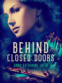 Green, Anna Katharine - Behind Closed Doors, ebook