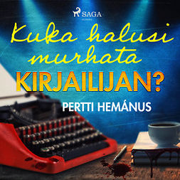 Hemánus, Pertti - Kuka halusi murhata kirjailijan?, audiobook