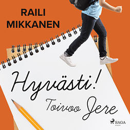 Mikkanen, Raili - Hyvästi! Toivoo Jere, äänikirja