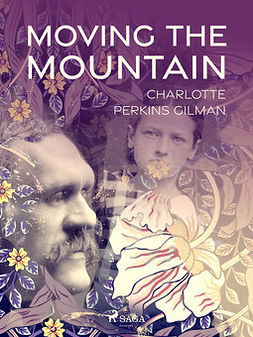 Gilman, Charlotte Perkins - Moving the Mountain, ebook