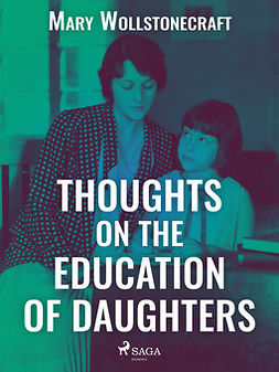 Wollstonecraft, Mary - Thoughts on the Education of Daughters, ebook