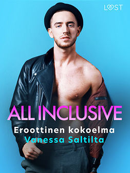 Salt, Vanessa - All Inclusive: Eroottinen kokoelma Vanessa Saltilta, ebook