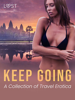 Nordström, Barbara - Keep Going: A Collection of Travel Erotica, ebook