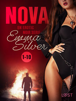 Silver, Emma - Nova 1-10: En Erotic Noir serie, ebook
