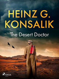 Konsalik, Heinz G. - The Desert Doctor, e-kirja
