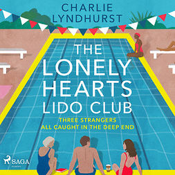 Lyndhurst, Charlie - The Lonely Hearts Lido Club: An uplifting read about friendship that will warm your heart, audiobook