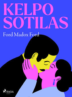 Ford, Ford Madox - Kelpo sotilas, ebook