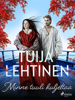 Lehtinen, Tuija - Minne tuuli kuljettaa, ebook