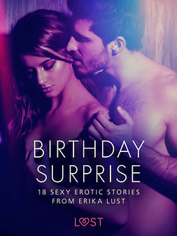 Lust, Erika - Birthday Surprise - 18 Sexy Erotic Stories from Erika Lust, ebook