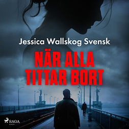 Svensk, Jessica Wallskog - När alla tittar bort, audiobook