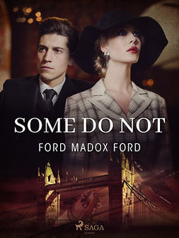 Ford, Ford Madox - Some Do Not, ebook
