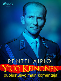 Airio, Pentti - Yrjö Keinonen: puolustusvoimain komentaja, e-bok