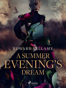 Bellamy, Edward - A Summer Evening's Dream, ebook