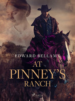 Bellamy, Edward - At Pinney's Ranch, e-bok