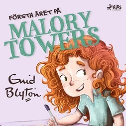 Blyton, Enid - Första året på Malory Towers, äänikirja