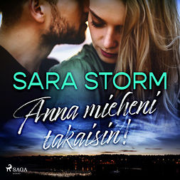 Storm, Sara - Anna mieheni takaisin!, audiobook