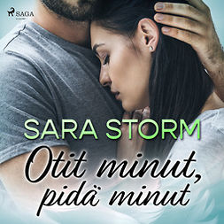 Storm, Sara - Otit minut, pidä minut, audiobook