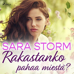 Storm, Sara - Rakastanko pahaa miestä?, audiobook