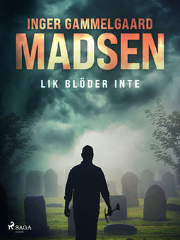 Madsen, Inger Gammelgaard - Lik blöder inte, ebook
