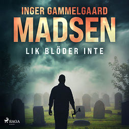 Madsen, Inger Gammelgaard - Lik blöder inte, äänikirja
