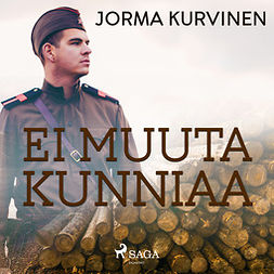 Kurvinen, Jorma - Ei muuta kunniaa, äänikirja