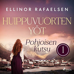 Rafaelsen, Ellinor - Pohjoisen kutsu - Huippuvuorten yöt 1, audiobook