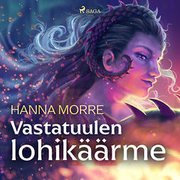 Morre, Hanna - Vastatuulen lohikäärme, audiobook