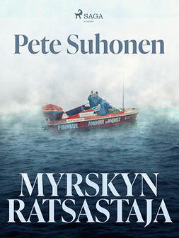 Suhonen, Pete - Myrskyn ratsastaja - romaani seikkailija Seppo Murajasta, e-kirja