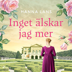 Lans, Hanna - Inget älskar jag mer, audiobook