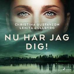 Gullberg, Lenita - Nu har jag dig!, audiobook