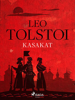 Tolstoi, Leo - Kasakat, ebook