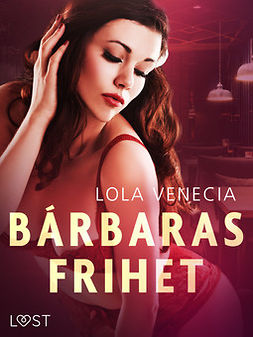 Venecia, Lola - Bárbaras frihet - erotisk novell, e-kirja