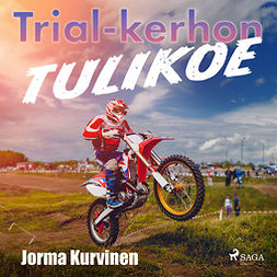 Kurvinen, Jorma - Trial-kerhon tulikoe, audiobook