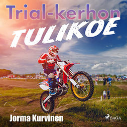 Kurvinen, Jorma - Trial-kerhon tulikoe, äänikirja